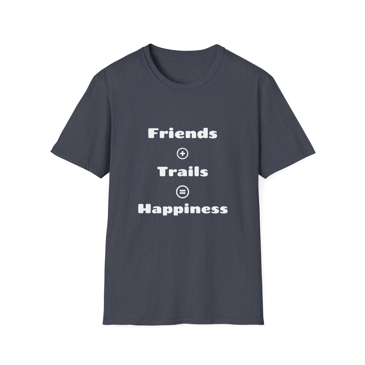 Friends + Trails = Happiness T-Shirt