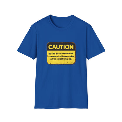 Caution I'm dealing with post-race blues T-Shirt