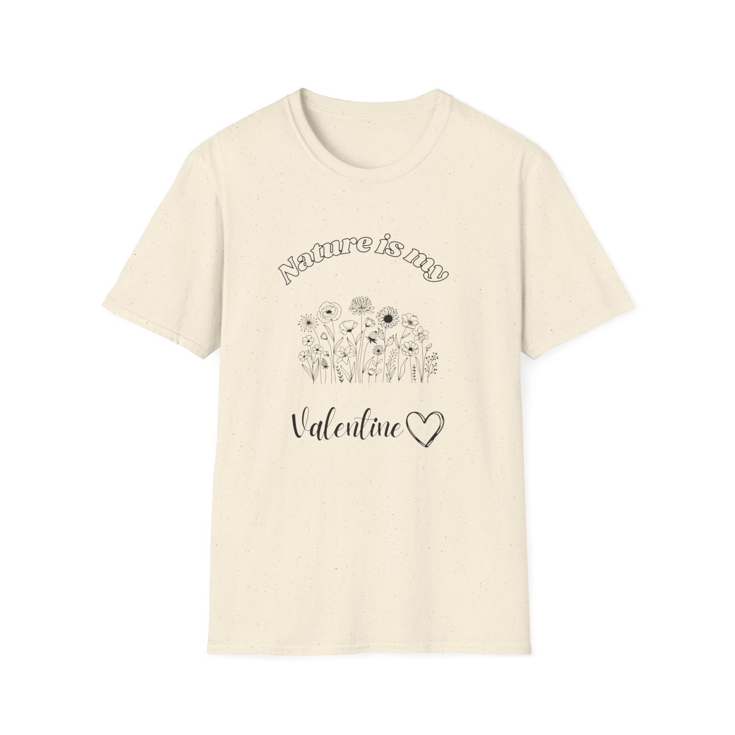 Nature Is My Valentine T-Shirt