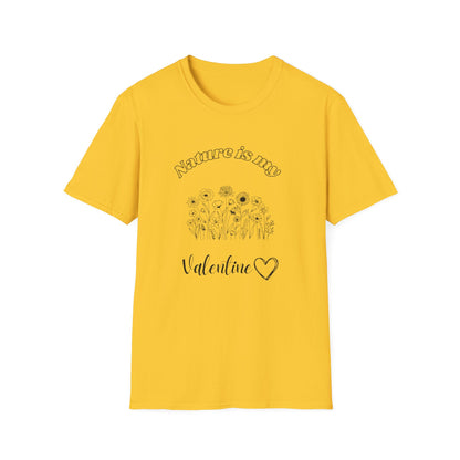 Nature Is My Valentine T-Shirt