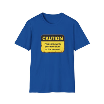 Caution I'm dealing with post-race blues T-Shirt