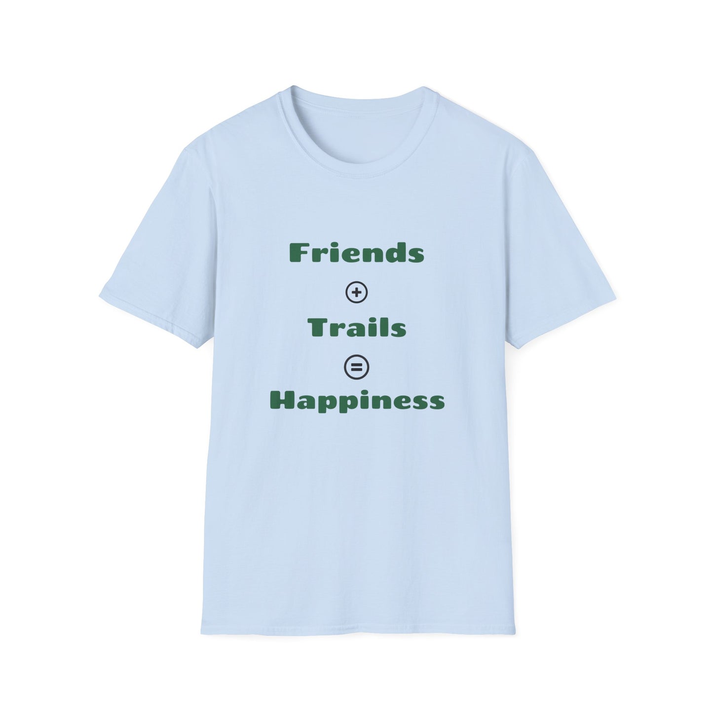 Friends + Trails = Happiness T-Shirt