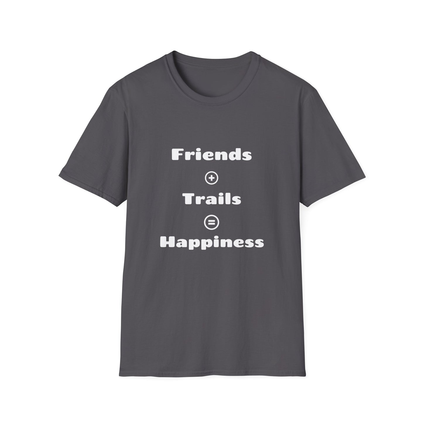 Friends + Trails = Happiness T-Shirt