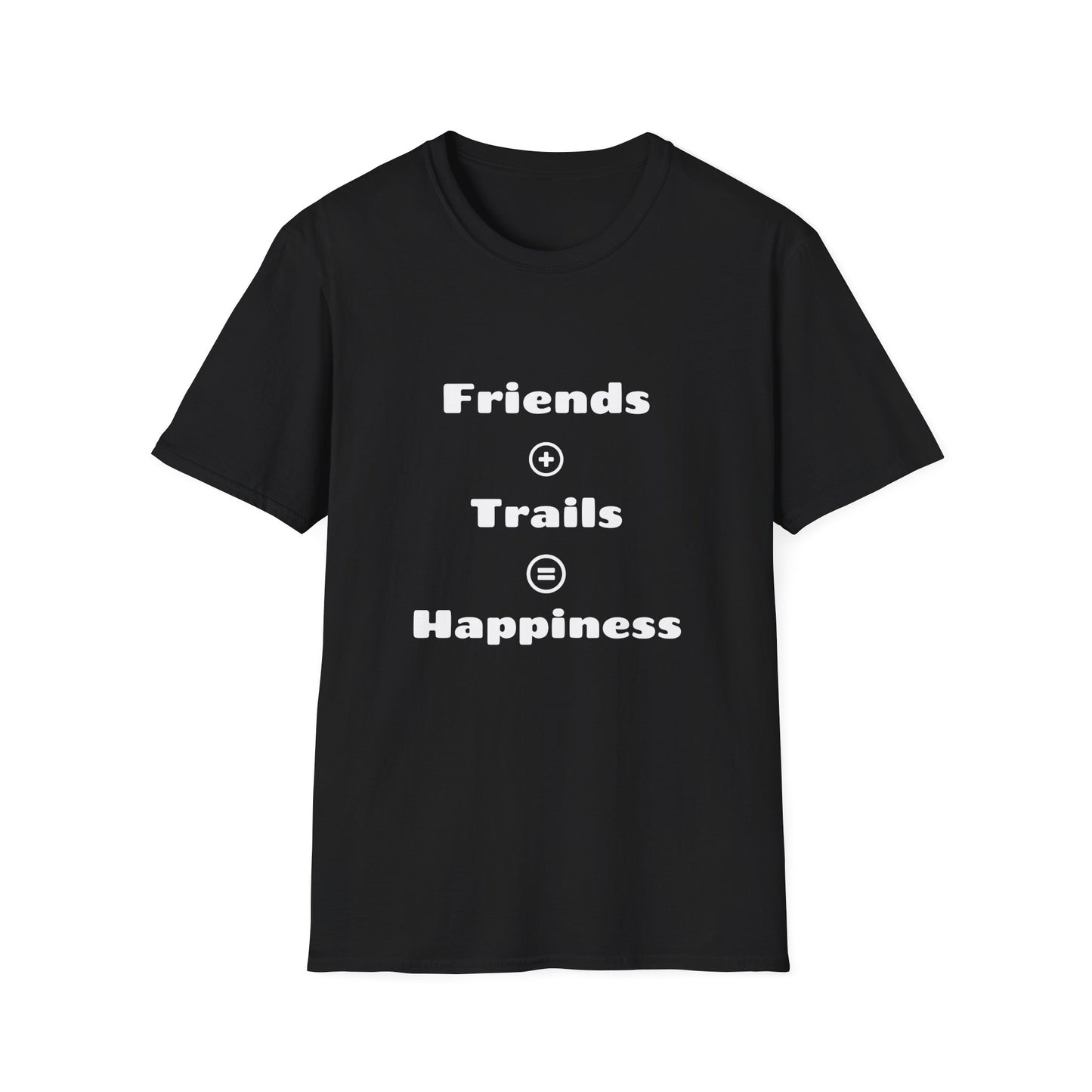 Friends + Trails = Happiness T-Shirt