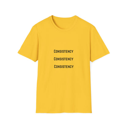 Consistency, Consistency, Consistency T-Shirt