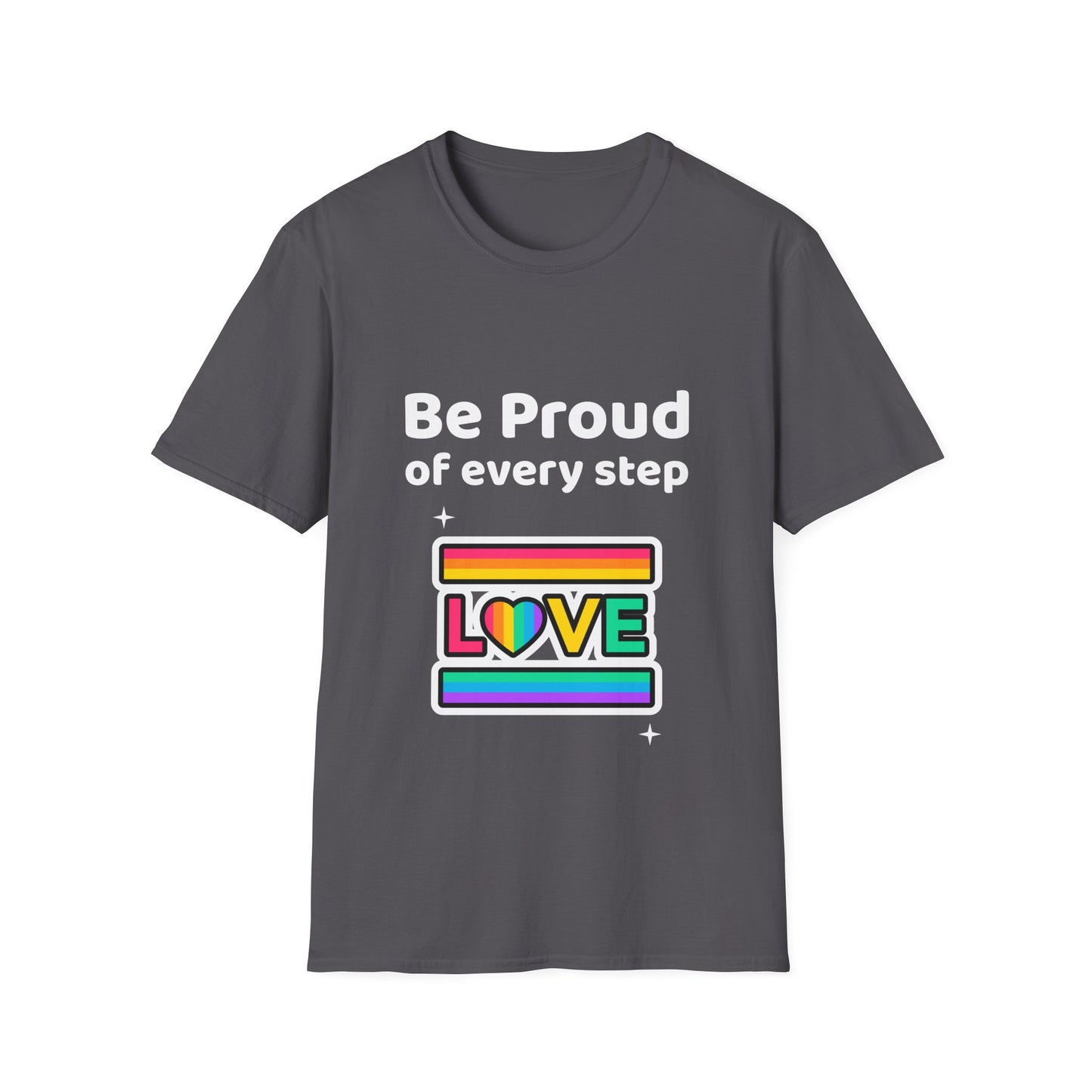 Be proud of every step (Love) T-Shirt