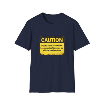 Caution I'm dealing with post-race blues T-Shirt