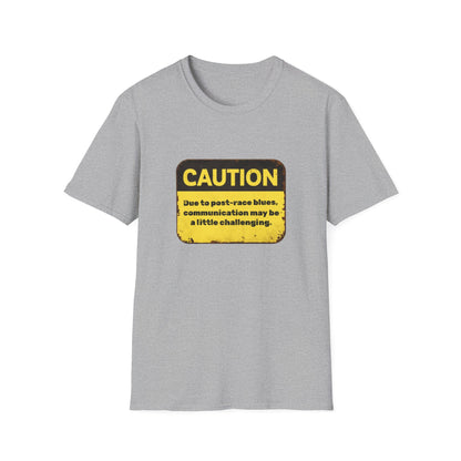 Caution I'm dealing with post-race blues T-Shirt