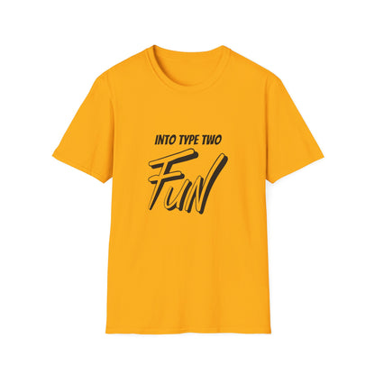 Into Type Two Fun T-Shirt