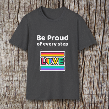 Be proud of every step (Love) T-Shirt