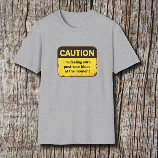 Caution I'm dealing with post-race blues T-Shirt