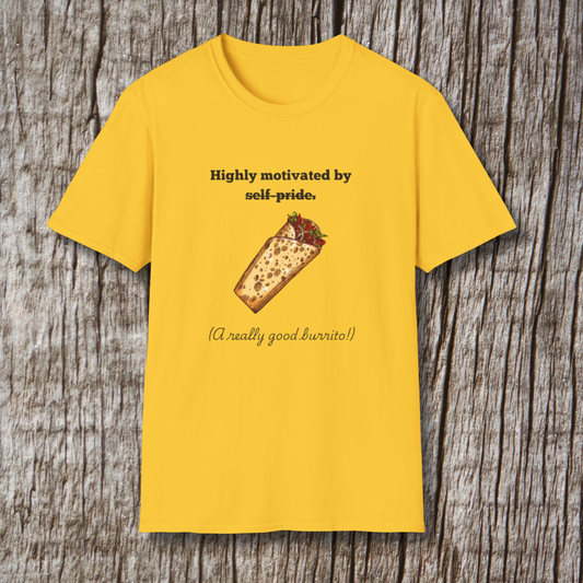 Highly motivated by a really good burrito T-shirt