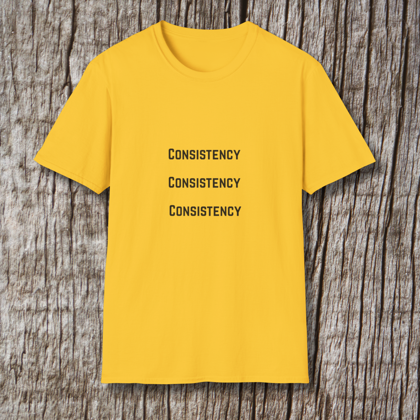Consistency, Consistency, Consistency T-Shirt