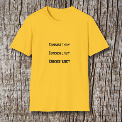 Consistency, Consistency, Consistency T-Shirt