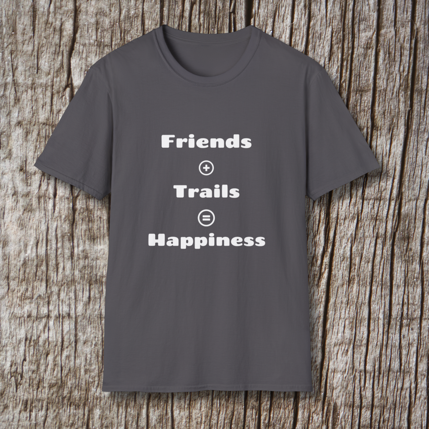 Friends + Trails = Happiness T-Shirt