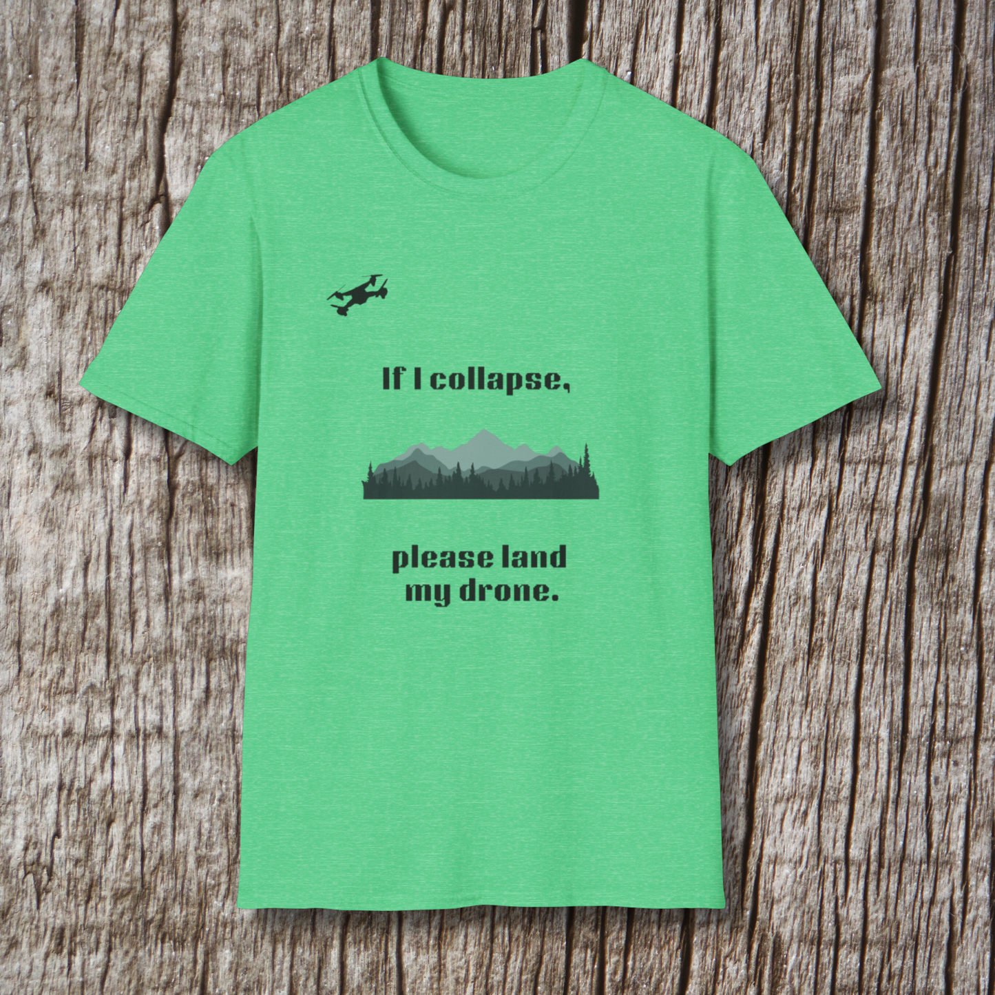 If I Collapse, Please Land My Drone T-Shirt