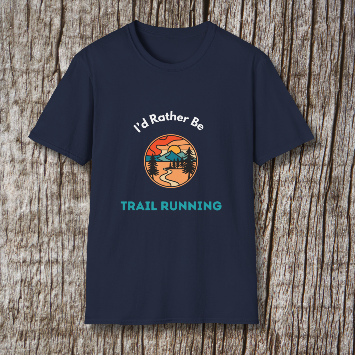 I'd Rather Be Trail Running T-Shirt