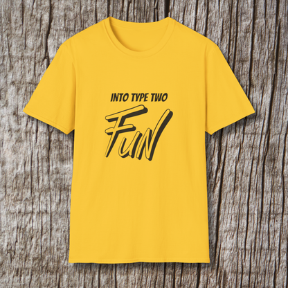 Into Type Two Fun T-Shirt