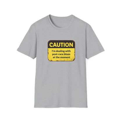 Caution I'm dealing with post-race blues T-Shirt