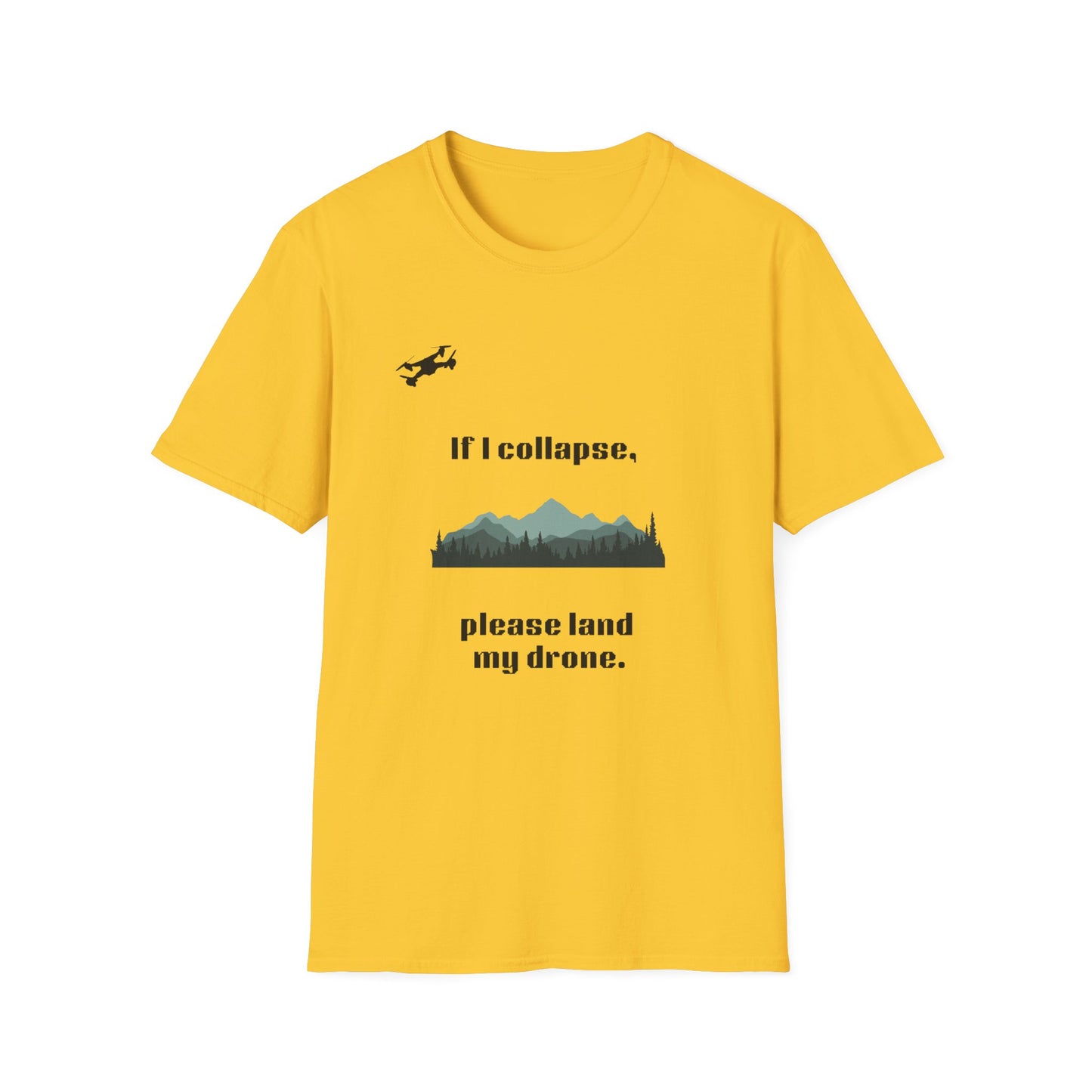 If I Collapse, Please Land My Drone T-Shirt
