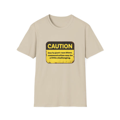 Caution I'm dealing with post-race blues T-Shirt
