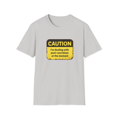 Caution I'm dealing with post-race blues T-Shirt