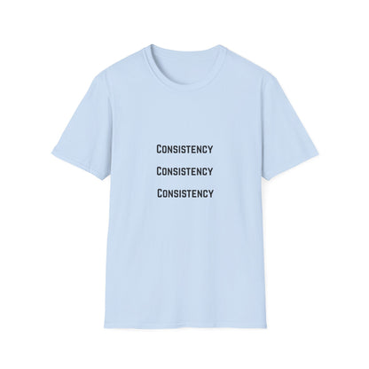 Consistency, Consistency, Consistency T-Shirt