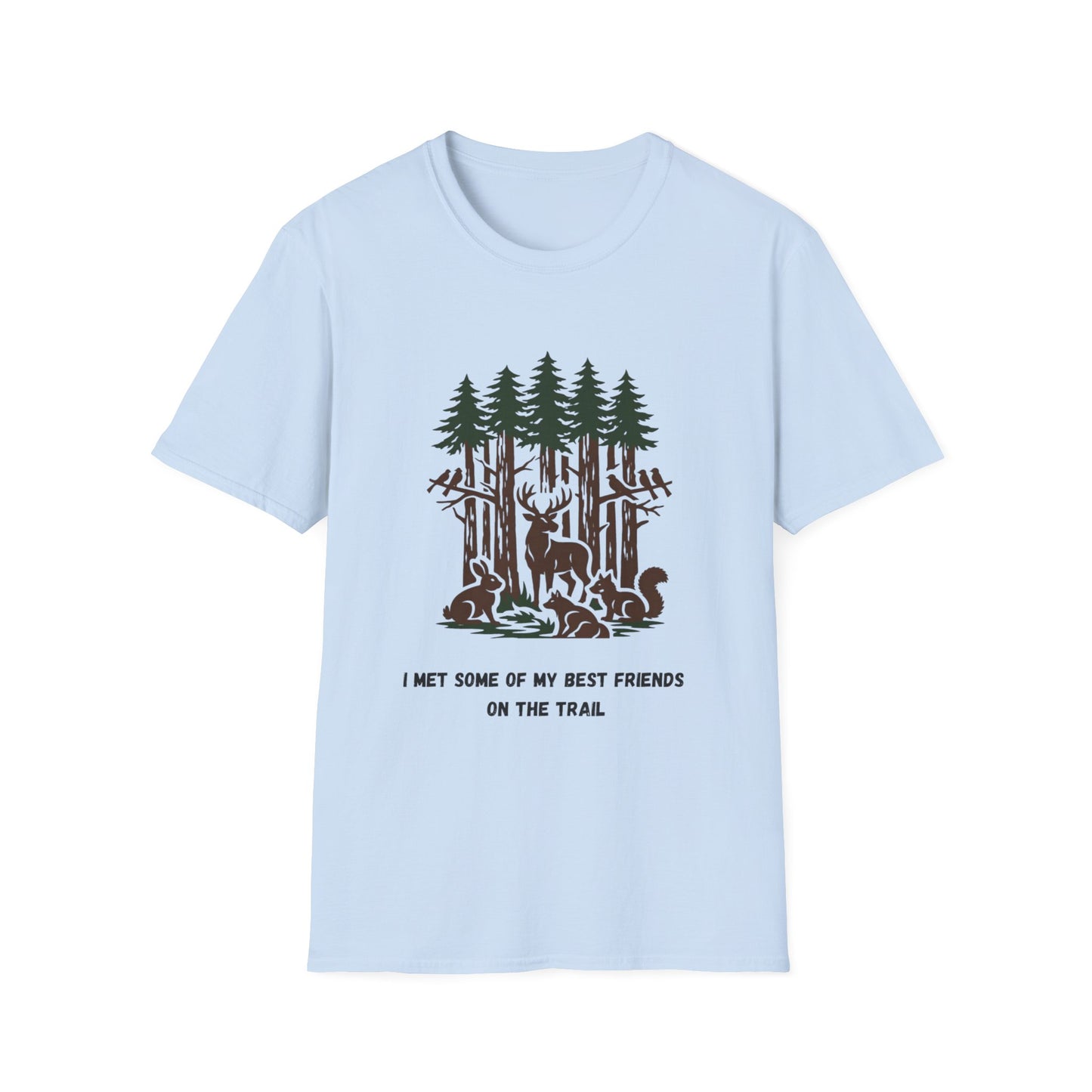 I Met Some of My Best Friends on the Trail T-Shirt