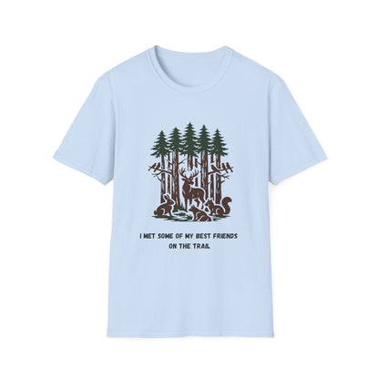 I Met Some of My Best Friends on the Trail T-Shirt
