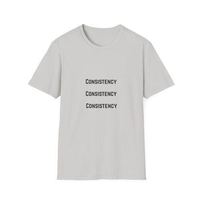 Consistency, Consistency, Consistency T-Shirt