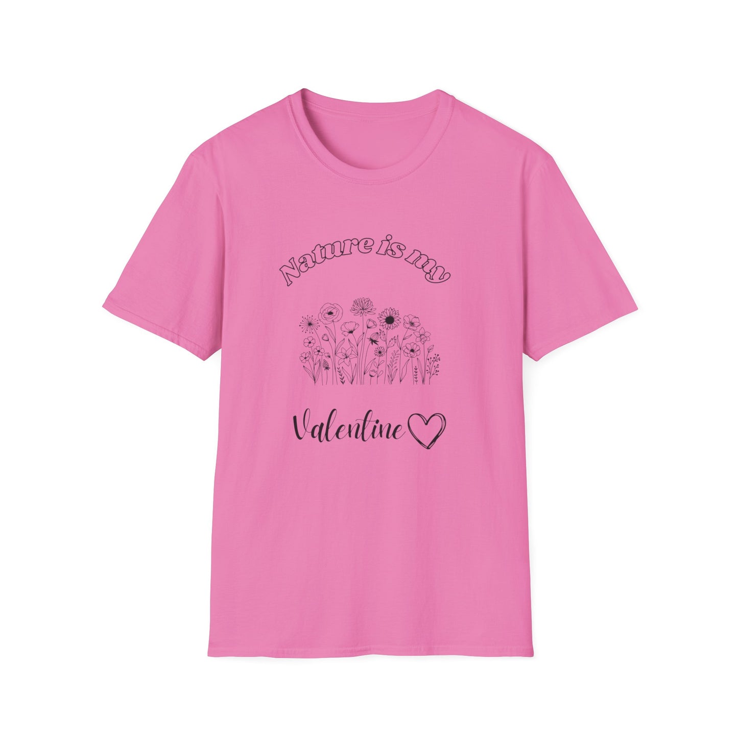 Nature Is My Valentine T-Shirt