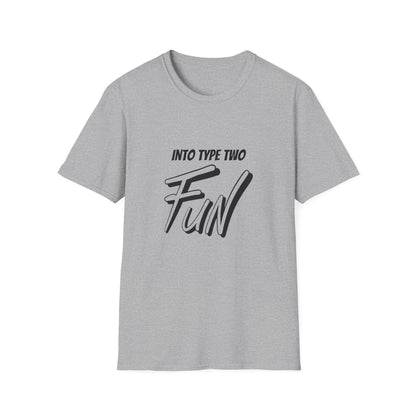 Into Type Two Fun T-Shirt