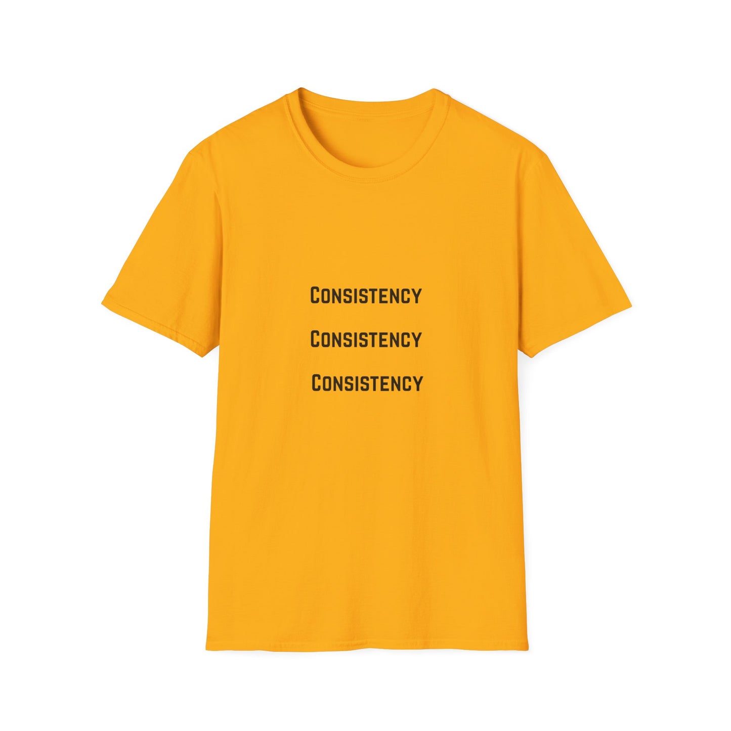 Consistency, Consistency, Consistency T-Shirt