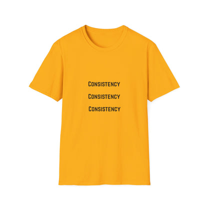 Consistency, Consistency, Consistency T-Shirt