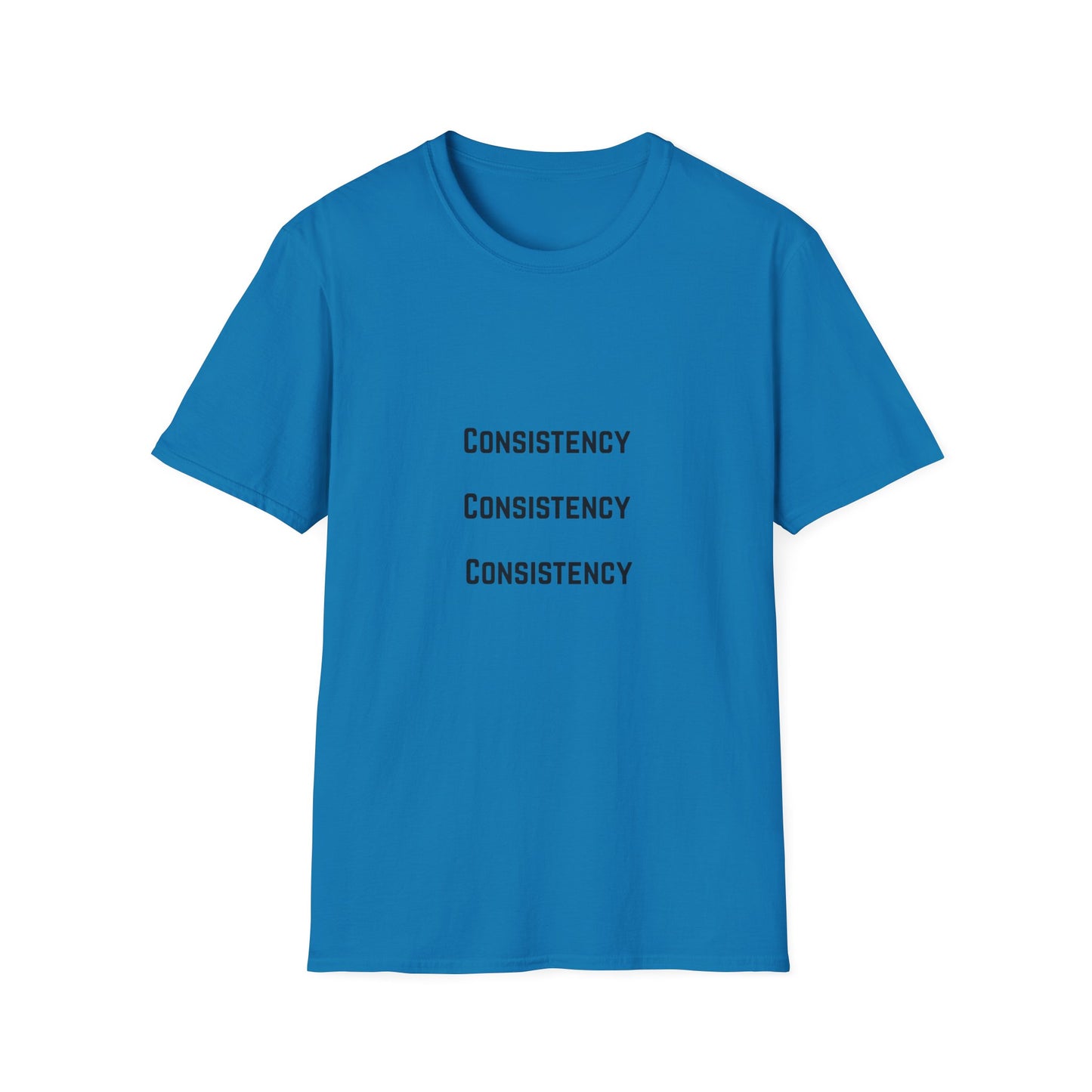 Consistency, Consistency, Consistency T-Shirt