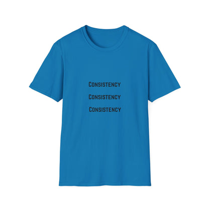 Consistency, Consistency, Consistency T-Shirt