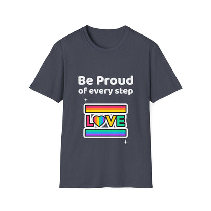Be proud of every step (Love) T-Shirt