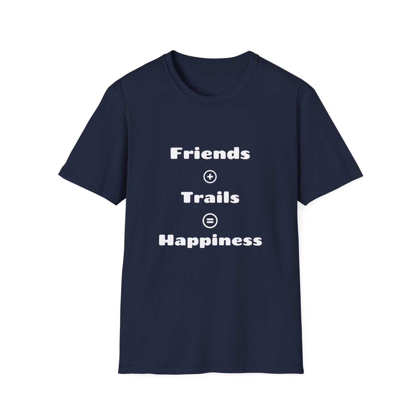 Friends + Trails = Happiness T-Shirt