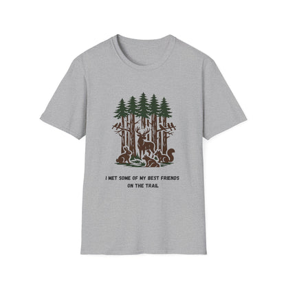 I Met Some of My Best Friends on the Trail T-Shirt