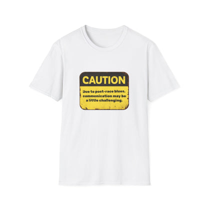 Caution I'm dealing with post-race blues T-Shirt