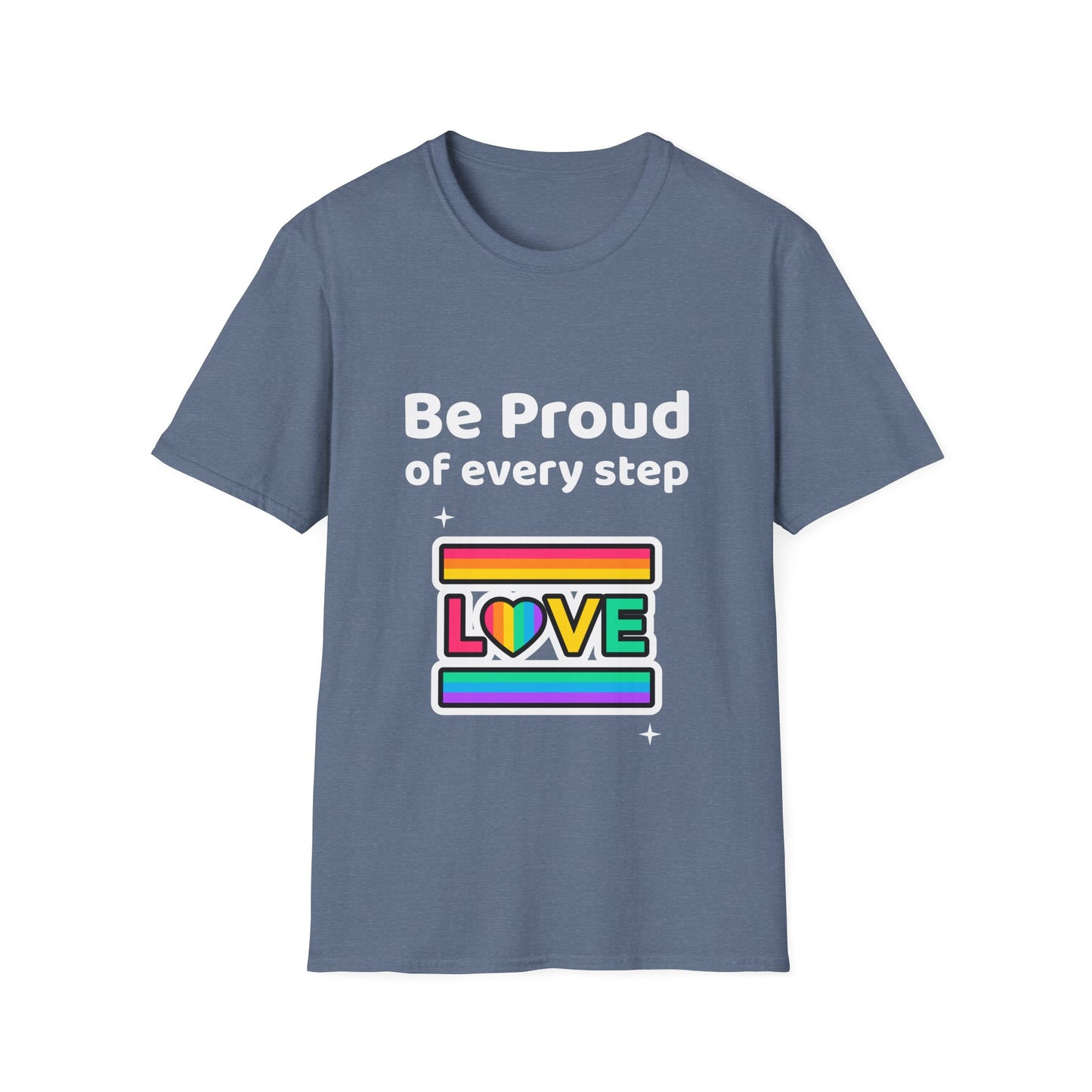 Be proud of every step (Love) T-Shirt