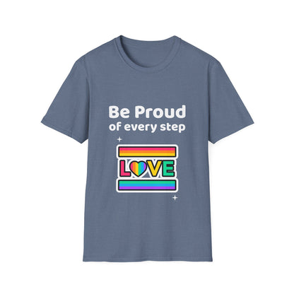 Be proud of every step (Love) T-Shirt