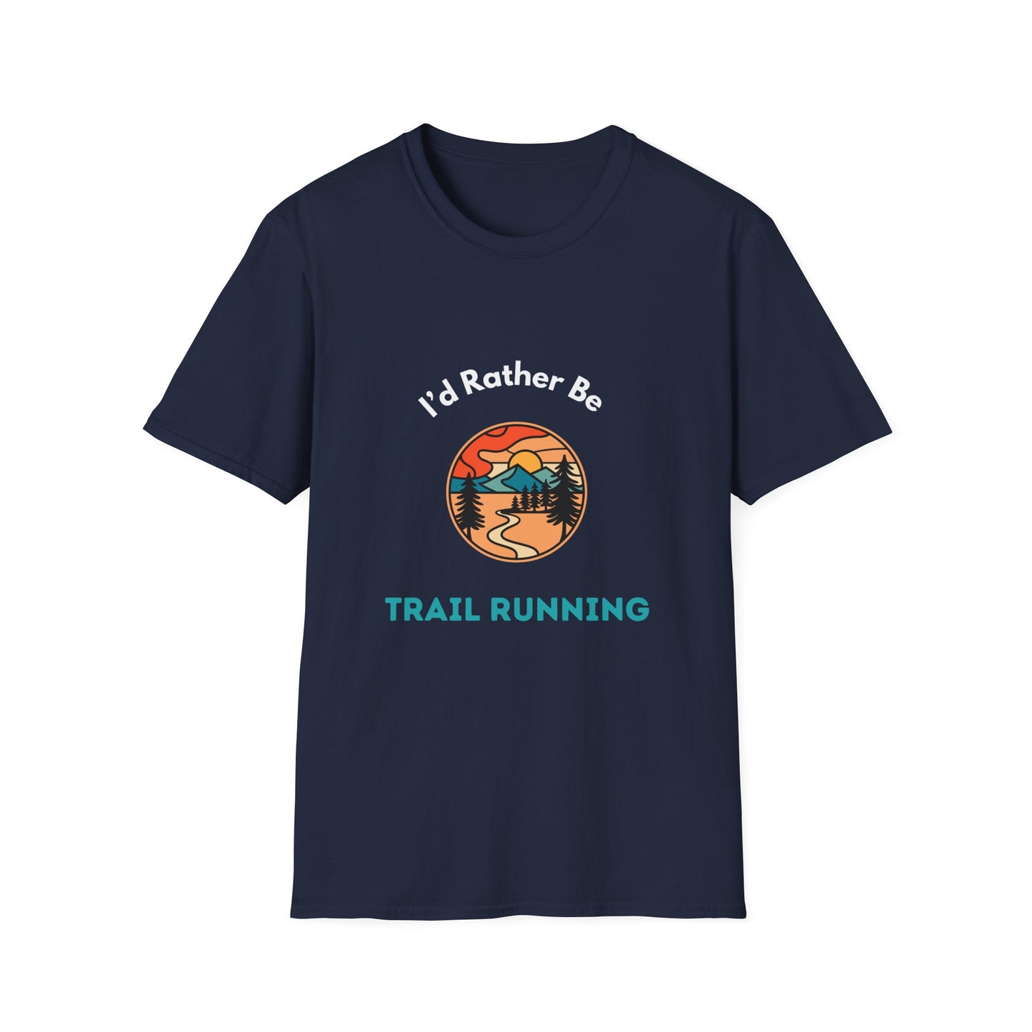 I'd Rather Be Trail Running T-Shirt