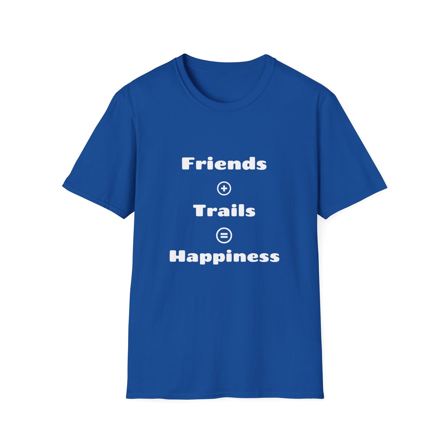 Friends + Trails = Happiness T-Shirt