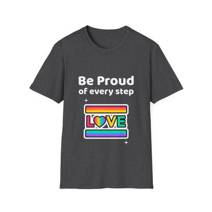 Be proud of every step (Love) T-Shirt