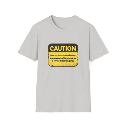 Caution I'm dealing with post-race blues T-Shirt