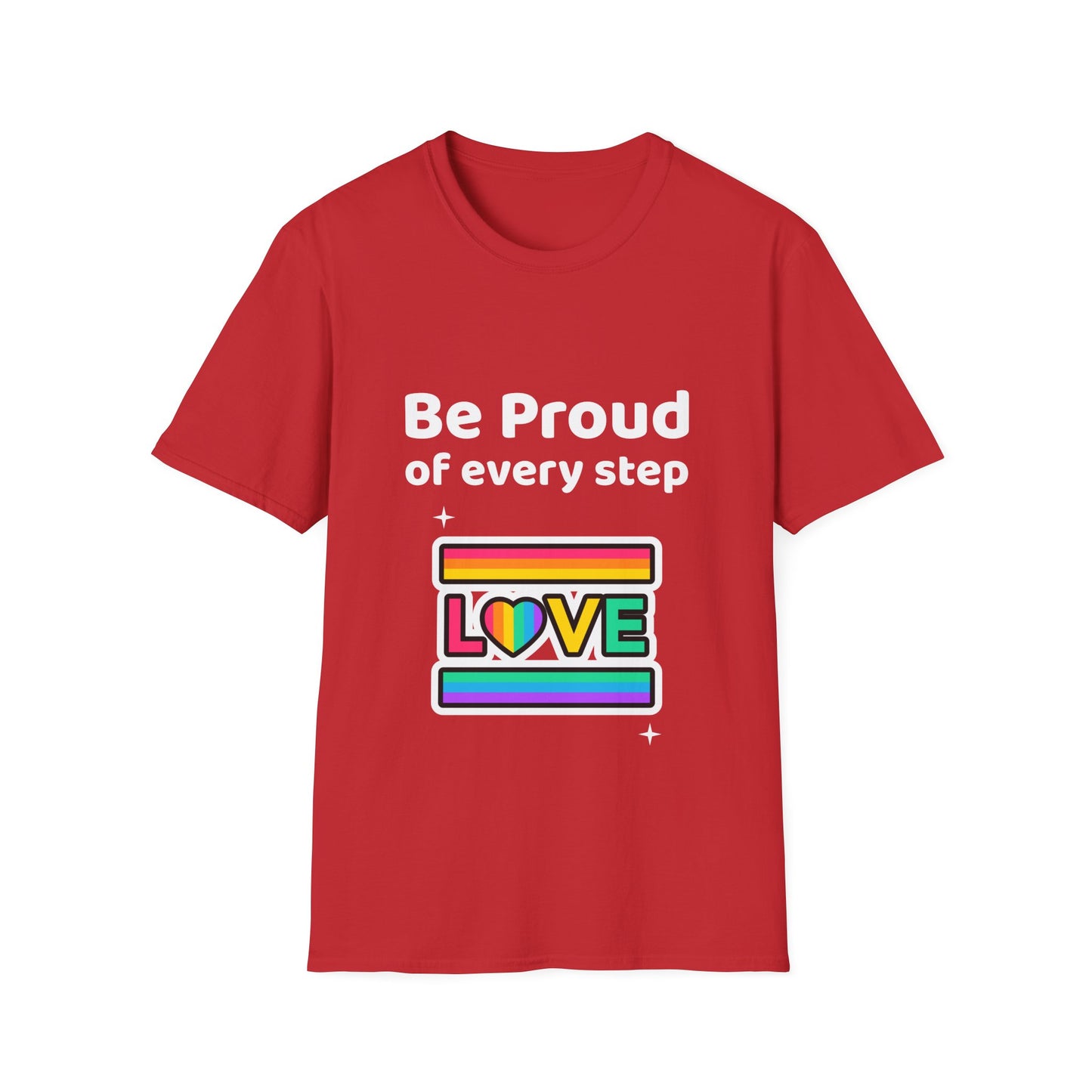Be proud of every step (Love) T-Shirt