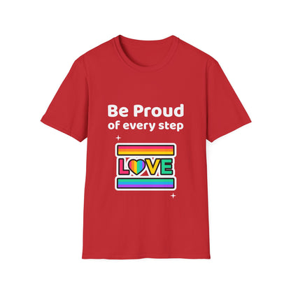 Be proud of every step (Love) T-Shirt