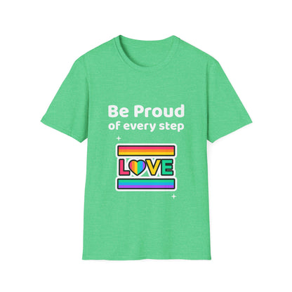 Be proud of every step (Love) T-Shirt