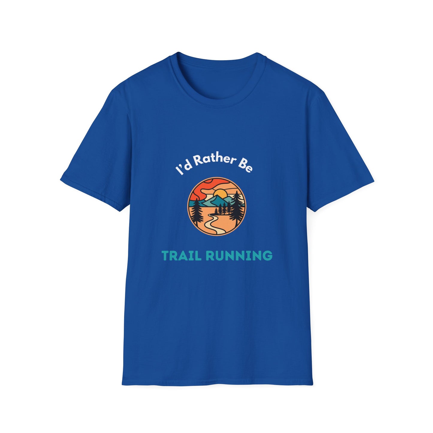 I'd Rather Be Trail Running T-Shirt